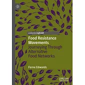 Food Resistance Movements: Journeying Through Alternative Food Networks