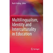 Multilingualism, Identity and Interculturality in Education