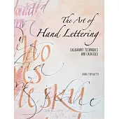 The Art of Hand Lettering: Calligraphy Techniques and Exercises