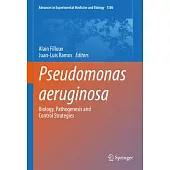 Pseudomonas Aeruginosa: Biology, Pathogenesis and Control Strategies