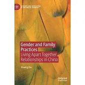 Gender and Family Practices: Living Apart Together Relationships in China