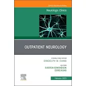 Outpatient Neurology, an Issue of Neurologic Clinics: Volume 41-1