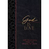 God Is Love: 365 Devotions from the Apostle John