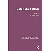 Business Ethics: Critical Perspectives on Business and Management