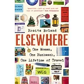 Elsewhere: One Woman, One Rucksack, One Lifetime of Travel