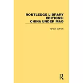 Routledge Library Editions: China Under Mao