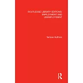 Routledge Library Editions: Employment and Unemployment