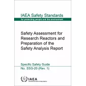 Safety Assessment for Research Reactors and Preparation of the Safety Analysis Report: IAEA Safety Standards Series No. Ssg-20 (Rev.1)
