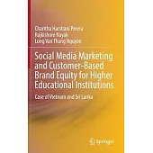 Social Media Marketing and Customer-Based Brand Equity for Higher Educational Institutions: Case of Vietnam and Sri Lanka