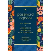 Password Logbook (Hip Floral): Keep Track of Usernames, Passwords, Web Addresses in One Easy and Organized Location