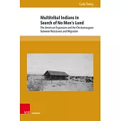 Multitribal Indians in Search of No Man’s Land: The American Expansion and the Chickamaugans Between Resistance and Migration