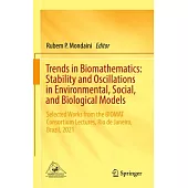 Trends in Biomathematics: Stability and Oscillations in Environmental, Social, and Biological Models: Selected Works from the Biomat Consortium Lectur