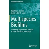 Multispecies Biofilms: Technologically Advanced Methods to Study Microbial Communities