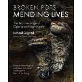 Broken Pots, Mending Lives: The Archaeology of Operation Nightingale