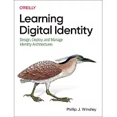 Learning Digital Identity: Design, Deploy, and Manage Identity Architectures