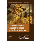 Extrusion and Size Change Processes in the Food Industry: Unit Operations and Processing Equipment in the Food Industry