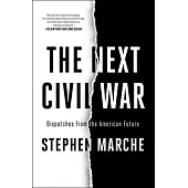 The Next Civil War: Dispatches from the American Future