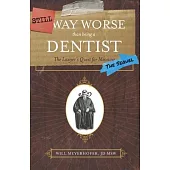 Still Way Worse Than Being a Dentist: The Lawyer’s Quest for Meaning