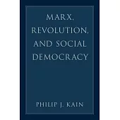 Marx, Revolution, and Social Democracy