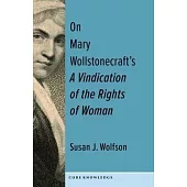 On Mary Wollstonecraft’s a Vindication of the Rights of Woman: The First of a New Genus