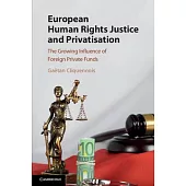 European Human Rights Justice and Privatisation: The Growing Influence of Foreign Private Funds