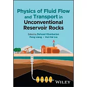 Physics of Fluid Flow and Transport in Unconventional Reservoir Rocks