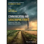 Communication and Catastrophic Events: Strategic Risk and Crisis Management