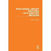 Routledge Library Editions: 19th Century Religion