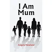 I Am Mum