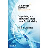 Organizing and Institutionalizing Local Sustainability: A Design Approach