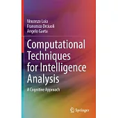 Computational Techniques for Intelligence Analysis: A Cognitive Approach