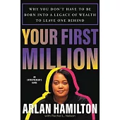 Your First Million: How to Build a Thriving Business--And a Path to Generational Wealth