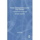 Public Administration in the 21st Century: A Global South Perspective