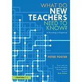 What Do New Teachers Need to Know?: A Roadmap to Expertise