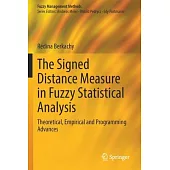 The Signed Distance Measure in Fuzzy Statistical Analysis: Theoretical, Empirical and Programming Advances