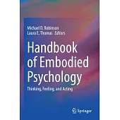 Handbook of Embodied Psychology: Thinking, Feeling, and Acting