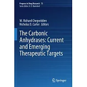 The Carbonic Anhydrases: Current and Emerging Therapeutic Targets