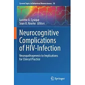 Neurocognitive Complications of Hiv-Infection: Neuropathogenesis to Implications for Clinical Practice