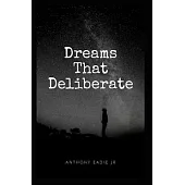 Dreams That Deliberate