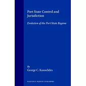 Port State Control and Jurisdiction: Evolution of the Port State Regime