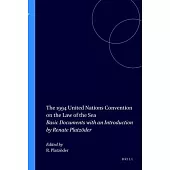 The 1994 United Nations Convention on the Law of the Sea: Basic Documents with an Introduction by Renate Platzöder