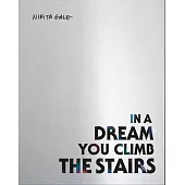 Nikita Gale: In a Dream You Climb the Stairs