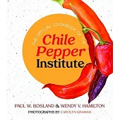 The Official Cookbook of the Chile Pepper Institute