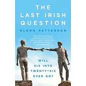 The Last Irish Question: Will Six Into Twenty-Six Ever Go?