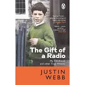 The Gift of a Radio: My Childhood and Other Train Wrecks