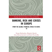 Banking, Risk and Crises in Europe: From the Global Financial Crisis to Covid-19