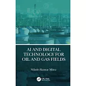 AI and Digital Technology for Oil and Gas Fields