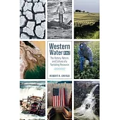 Western Water A to Z: The History, Nature, and Culture of a Vanishing Resource