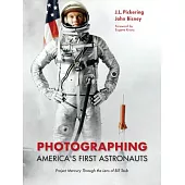 Photographing America’s First Astronauts: Project Mercury Through the Lens of Bill Taub