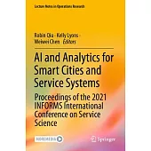 AI and Analytics for Smart Cities and Service Systems: Proceedings of the 2021 Informs International Conference on Service Science